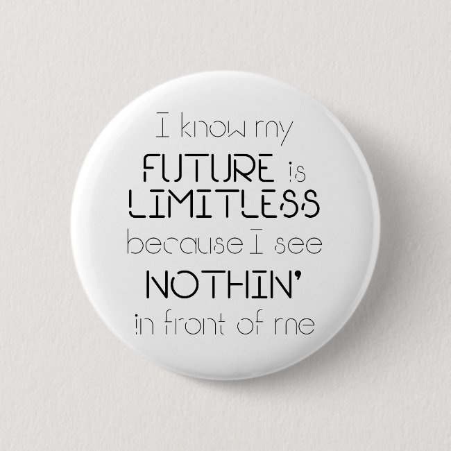 Quote - I know my future is limitless - White