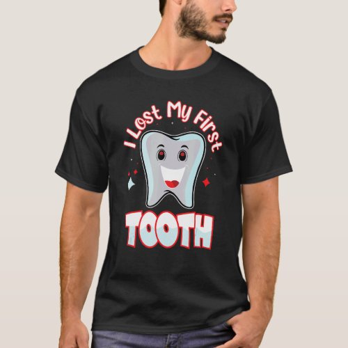   Quote I Lost My First Tooth Teeth Out T_Shirt