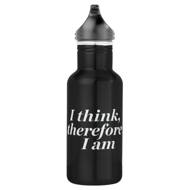 Quote "I Think, Therefore I Am" Stainless Steel Water Bottle (Right)