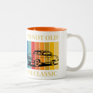 Quote Im Not Old Im Classic For Car Two-Tone Coffee Mug