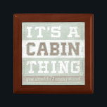 Quote | It's A Cabin Thing Keepsake Box<br><div class="desc">Quote | It's A Cabin Thing. Artist: June Erica Vess. Image ID: 106115D.</div>