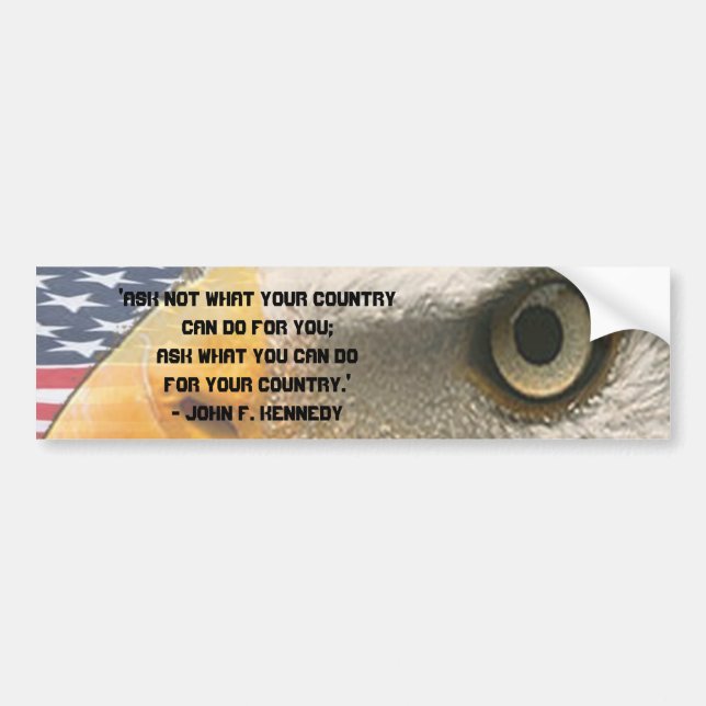QUOTE KENNEDY - ASK NOT WHAT YOUR COUNTRY CAN DO BUMPER STICKER (Front)