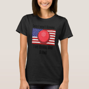 Quote Kickball Player Ball Sports T-Shirt