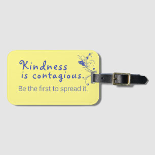 Quote "Kindness is contagious Be the first" Yellow Luggage Tag