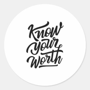 Quote - Know Your Worth - bright Classic Round Sticker