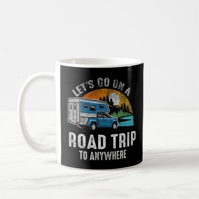 Quote Let's Go On A Road Trip To Anywhere  Coffee Mug (Left)