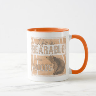 Quote Life Is Bearable In The Woods Mug