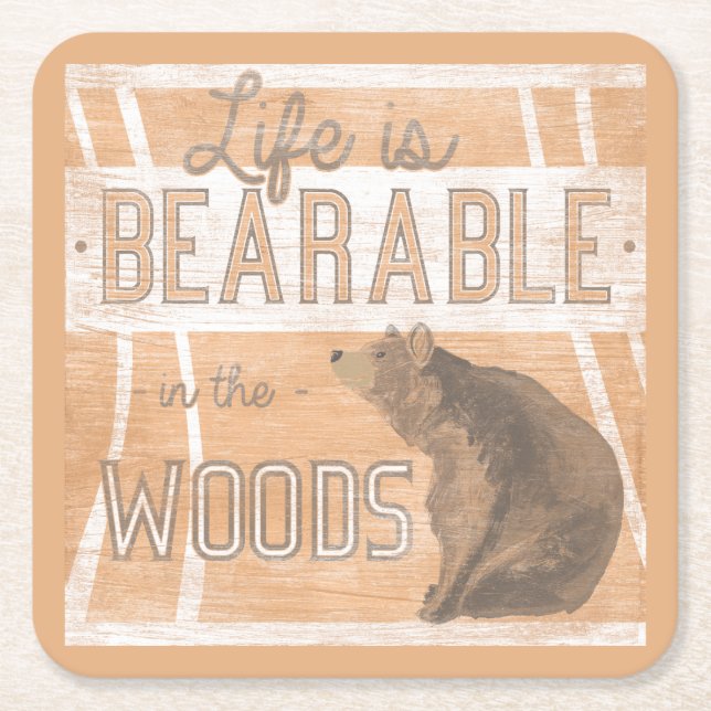Quote | Life Is Bearable In The Woods Square Paper Coaster (Front)