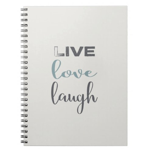 Quote Live Love Laugh Notebook