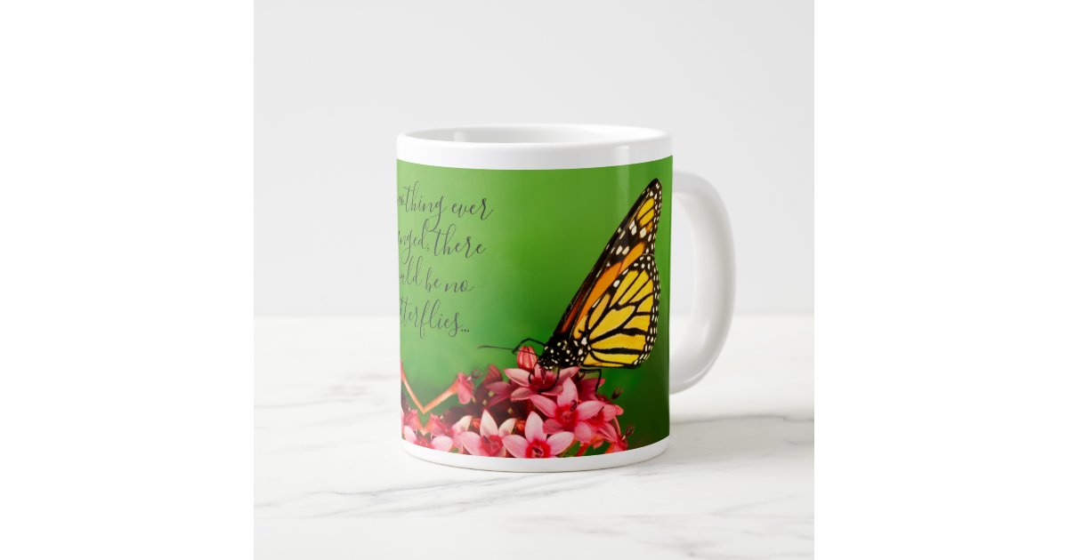 Quote Monarch Butterfly Floral Photography Giant Coffee Mug Zazzle Com