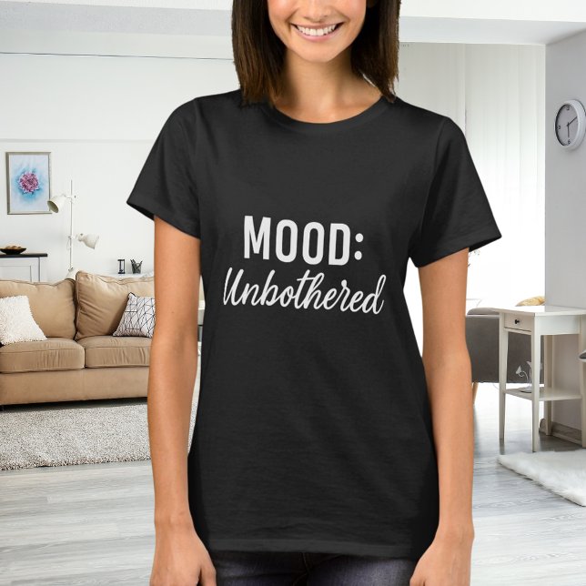 Quote mood unbothererd black white T-Shirt (Creator Uploaded)