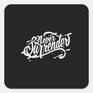 Quote - Never Surrender - dark Square Sticker
