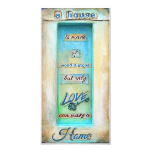 Quote Only Love Can Make A Home Photo Print