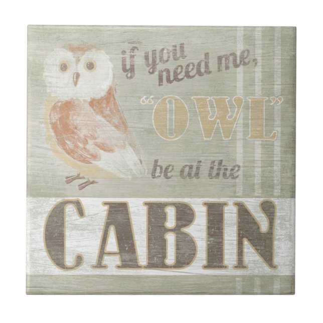 Quote | Owl Be At The Cabin Ceramic Tile (Front)
