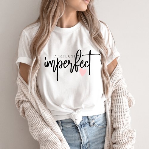 Quote Perfectly imperfect with pink heat T_Shirt