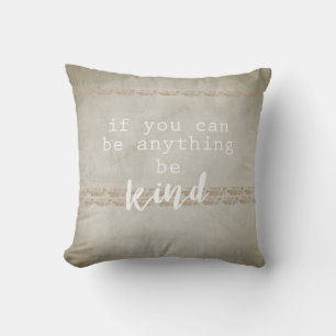 quote pillow distressed gray and tan with  be kind