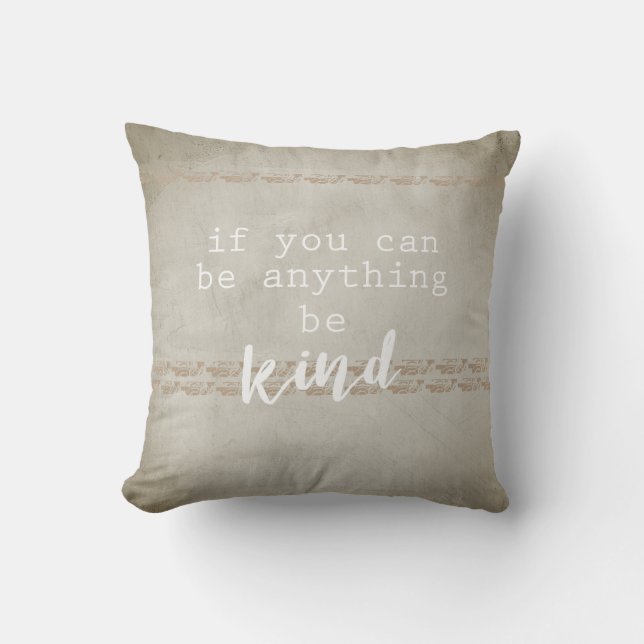 quote pillow distressed gray and tan with  be kind (Front)