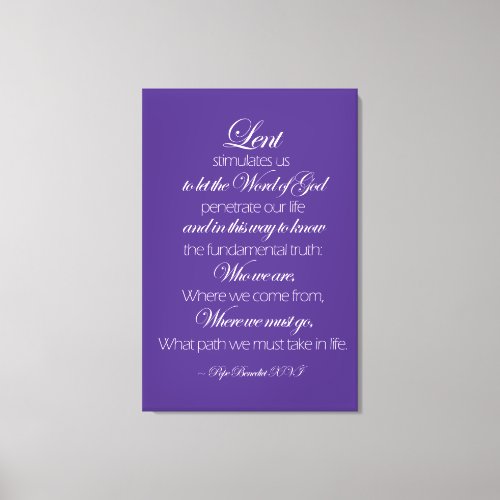 Quote Pope Benedict XVI Meaning of Lent Canvas Print