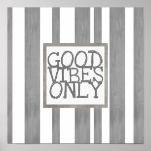 quote poster good vibes only  gray stripes