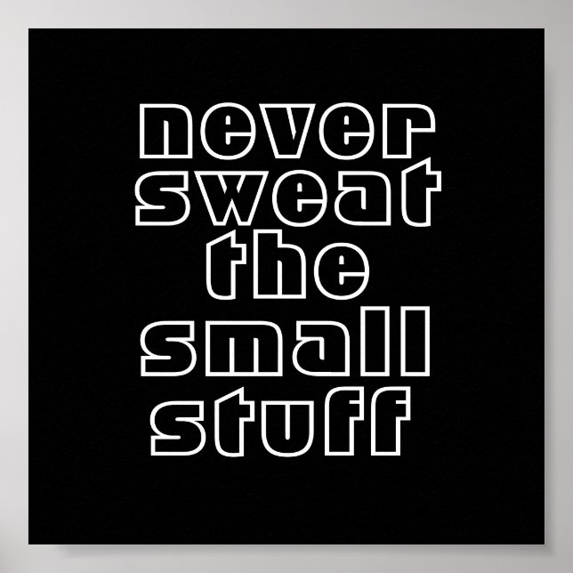 quote poster never sweat the small stuff (Front)