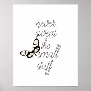 quote poster never sweat the small stuff