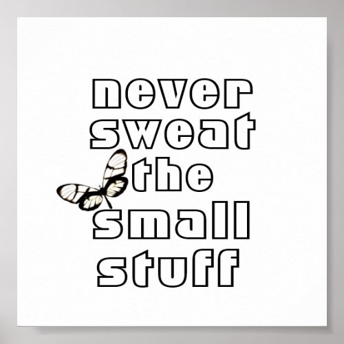 quote poster never sweat the small stuff