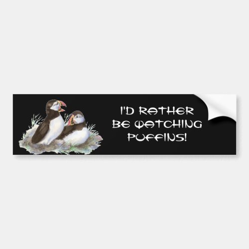 Quote Rather be Watching Puffin Birds Bumper Sticker