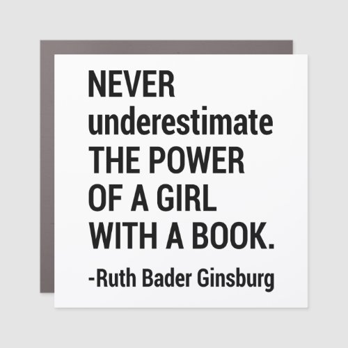 Quote RBG Never Underestimate The Power of a Girl Car Magnet