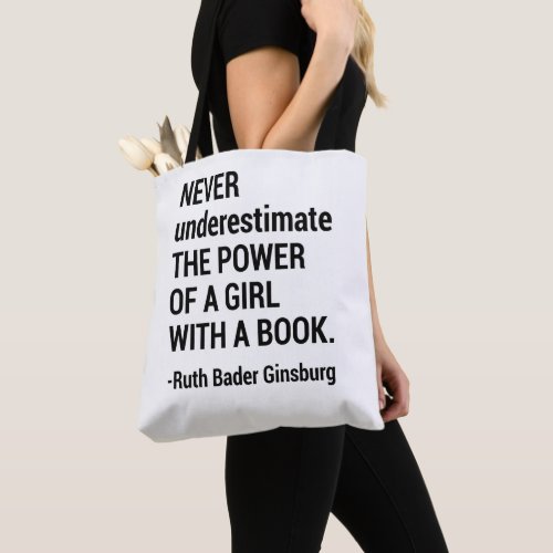 Quote RBG Never Underestimate The Power of a Girl Tote Bag