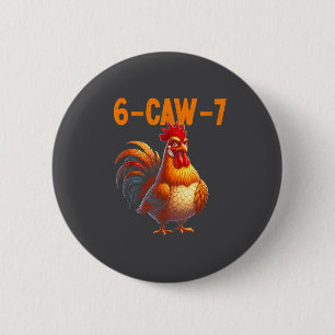 Quote Rooster 67 Meme Funny Chicken Humor  Button