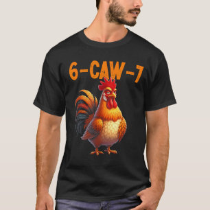 Quote Rooster 67 Meme Funny Chicken Humor  T-Shirt