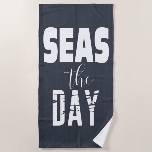 Quote Seas The Day Bold Lettering Beach Towel