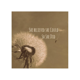 Quote: She believed she could so she Did Wood Wall Decor