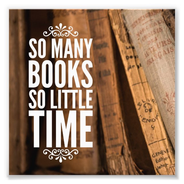 Quote So many books so little time Photo Print (Front)