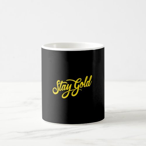 Quote _ Stay Gold _ dark Coffee Mug