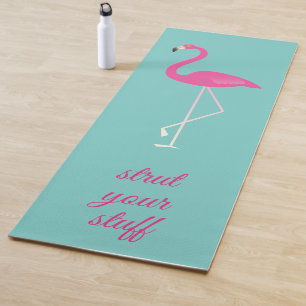 Quote Strut Your Stuff Pink Flamingo Yoga Mat