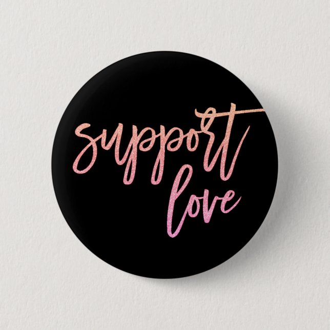 Quote Support Love Gay Pride Sunset Pink Glitter Button (Front)