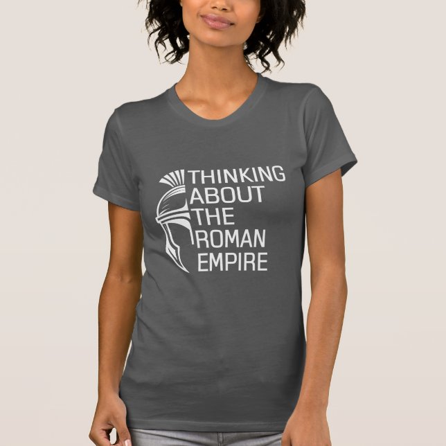 Quote Thinking About the Roman Empire Roman Helmet T-Shirt (Front)