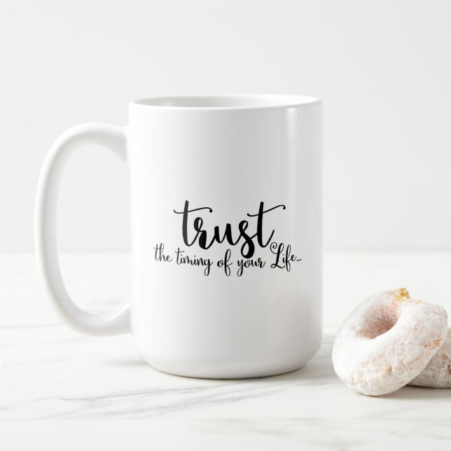 Quote Trust The Timing of Your Life Coffee Mug (With Donut)