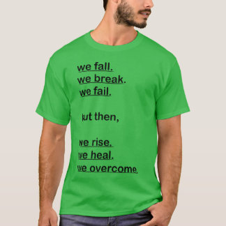 Quote we fall girl T-Shirt