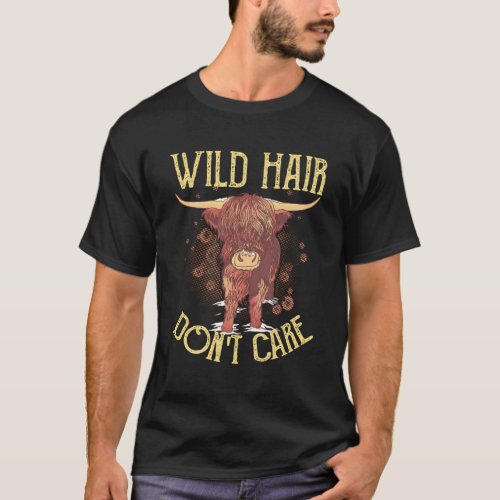Quote Wild Hair Don T Care Cow For Scottish Highla T_Shirt