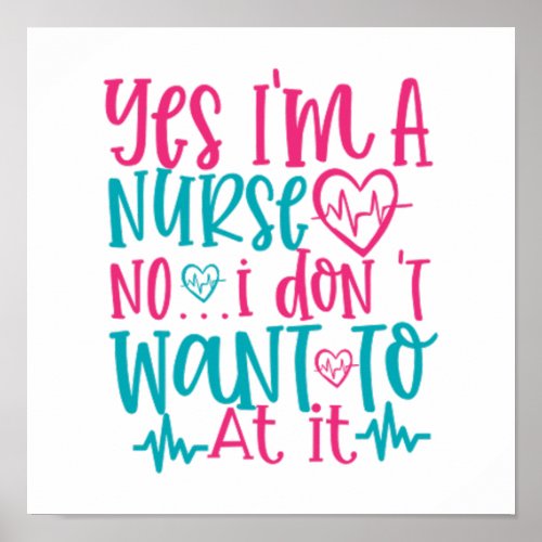 Quote yes im a nurse no     i don t want to a poster