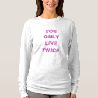 Quote You Only Live Twice Pink