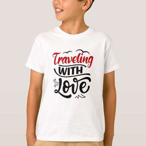 Quotes About Traveling With Your Love T_Shirt