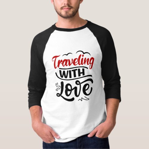 Quotes About Traveling With Your Love T_Shirt