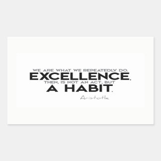 QUOTES: Aristotle: Excellence is a habit Rectangular Sticker