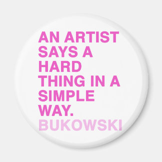 Quotes by Charles Bukowski Magnet