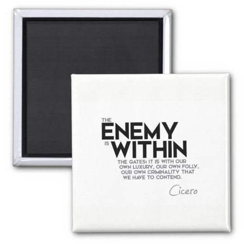 QUOTES Cicero Enemy within the gates Magnet