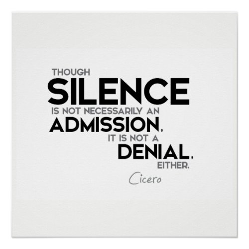 QUOTES Cicero Silence admission denial Poster