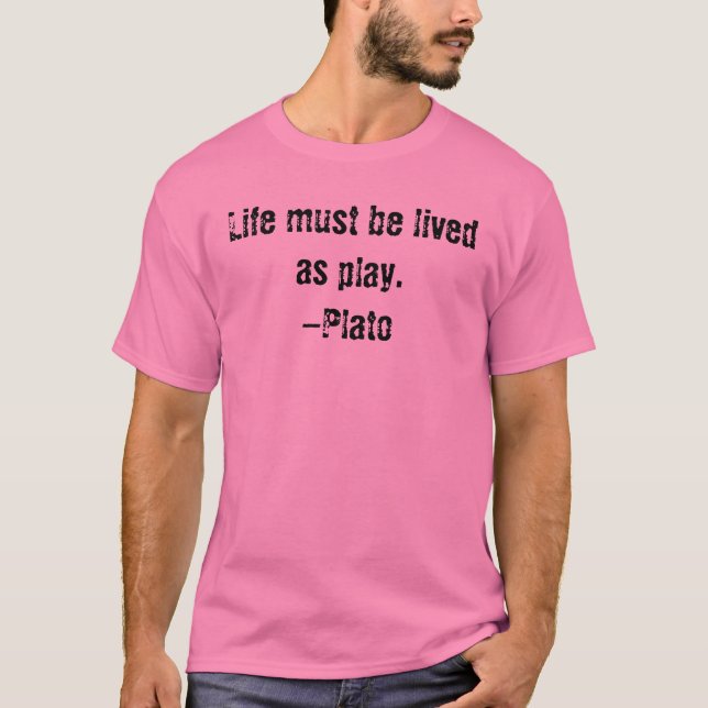 Quotes-Dude Collection: Live-Plato T-Shirt (Front)